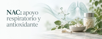 NAC: beneficios para las v&iacute;as respiratorias y antioxidante