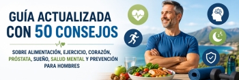 Gu&iacute;a de salud masculina. 50 ideas para afrontar los a&ntilde;os con energ&iacute;a y bienestar