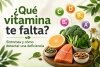 &iquest;Qu&eacute; vitamina te falta? S&iacute;ntomas y c&oacute;mo detectar una deficiencia