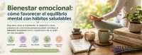Bienestar emocional: c&oacute;mo favorecer el equilibrio mental con h&aacute;bitos saludables